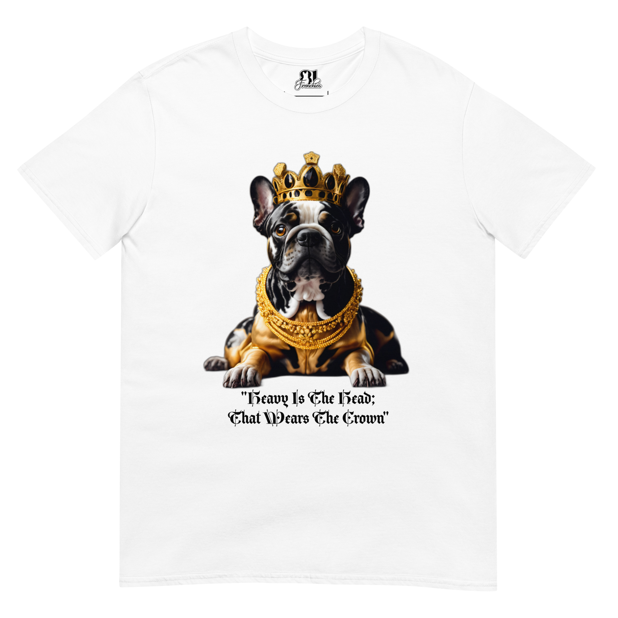 81Frenchies "Heavy Is The Head" Short-Sleeve Unisex T-Shirt